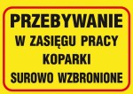 Przebywanie w zasięgu pracy koparki surowo wzbronione.JPG