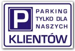 Tabliczka informacyjna 35 x 25 cm - Parking tylko dla naszych klientów